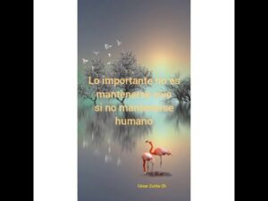 Lo importante no es mantenerse vivo sino mantenerse humano lo-importante-no-es-mantenerse-vivo-sino-mantenerse-humano